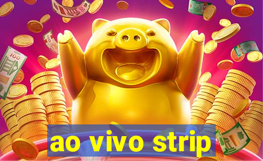 ao vivo strip